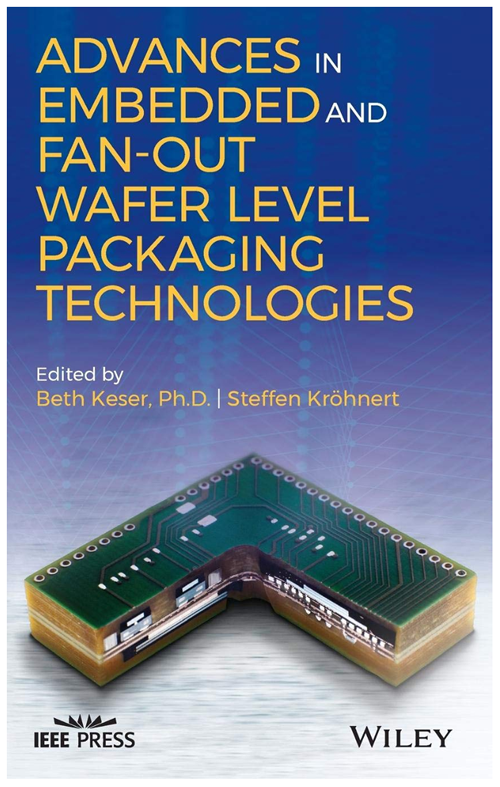 Advances in Embedded and Fan-Out Wafer Level Packaging Technologies order by amazon
